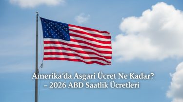 Amerika Asgari Ücret Ne Kadar? – 2026 ABD Saatlik Ücretler
