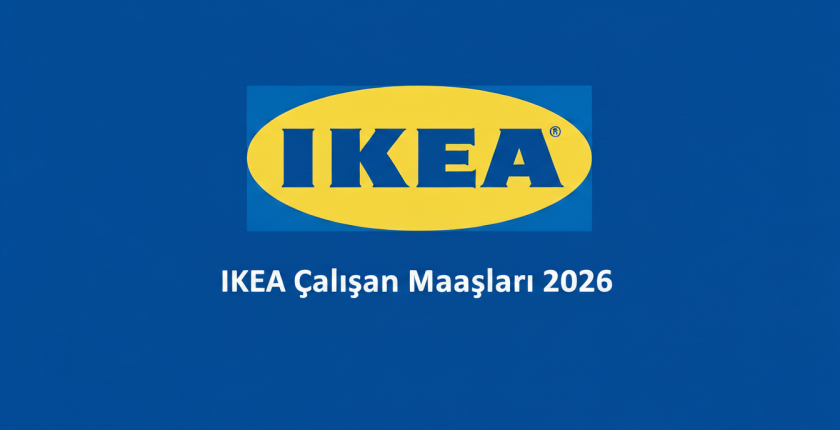 İKEA Çalışan Maaşları 2026